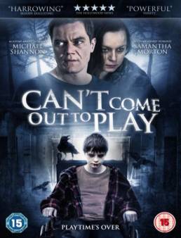 مشاهدة فيلم Can't Come Out To Play 2015 مترجم