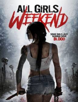 فيلم All Girls Weekend 2016 مترجم مشاهدة مباشرة