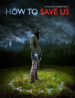 مشاهدة فيلم How to Save Us 2014 مترجم