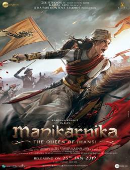 فيلم Manikarnika: The Queen of Jhansi 2019 مترجم