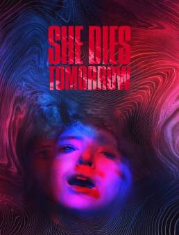 فيلم She Dies Tomorrow 2020 مترجم