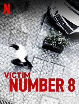 مسلسل Victim Number 8 الموسم 1 الحلقة 7