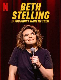 فيلم Beth Stelling: If You Didn't Want Me Then 2023 مترجم