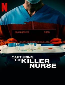 فيلم Capturing the Killer Nurse 2022 مترجم