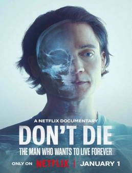 فيلم Don't Die: The Man Who Wants to Live Forever 2025 مترجم