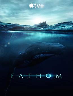 فيلم Fathom 2021 مترجم