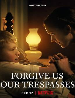 فيلم Forgive Us Our Trespasses 2022 مترجم HD كامل اون لاين