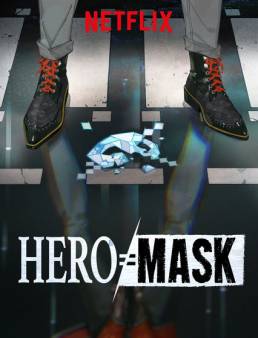 مسلسل Hero Mask الموسم 1 الحلقة 15 والاخيرة