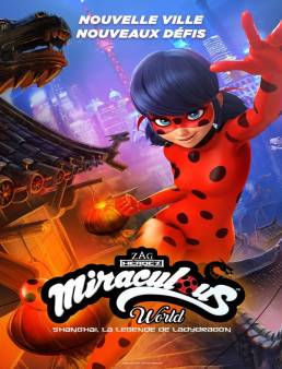 فيلم Miraculous World: Shanghai – The Legend of Ladydragon 2021 مترجم