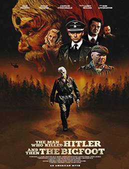 فيلم The Man Who Killed Hitler and Then The Bigfoot 2018 مترجم