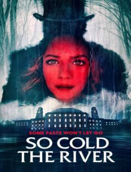 فيلم So Cold the River 2022 مترجم اون لاين