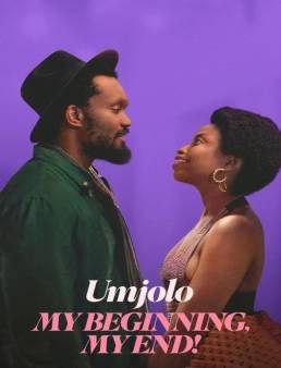 فيلم Umjolo: My Beginning, My End! 2025 مترجم