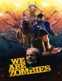 فيلم We Are Zombies 2024 مترجم