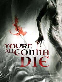 فيلم You're All Gonna Die 2023 مترجم